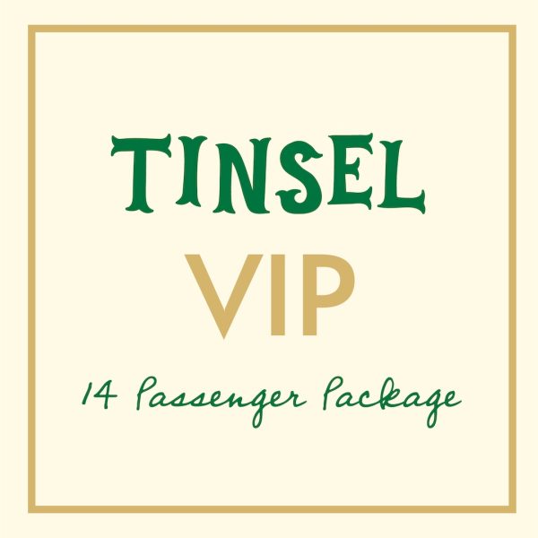 Tinsel VIP Package: 14 Passenger