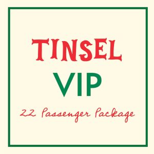 VIP Tinsel Package: 22 Passenger