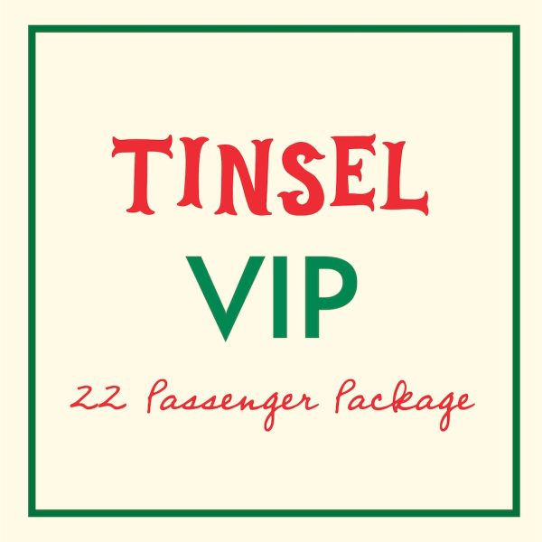 VIP Tinsel Package: 22 Passenger
